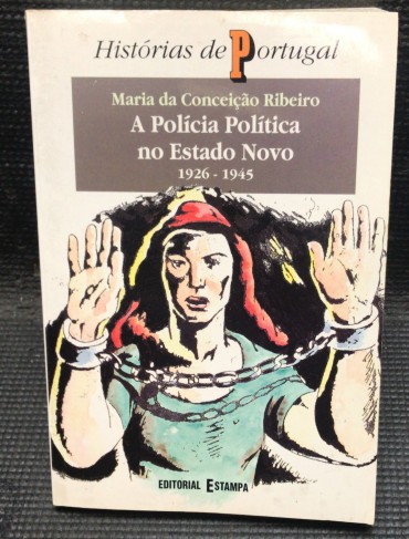 «A Polícia Política no Estado Novo 1926-1945»