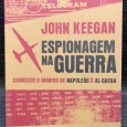 «Espionagem na Guerra - Conhecer o Inimigo de Napoleão à Al-Qaeda»