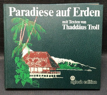 «Paradiese auf Erden»