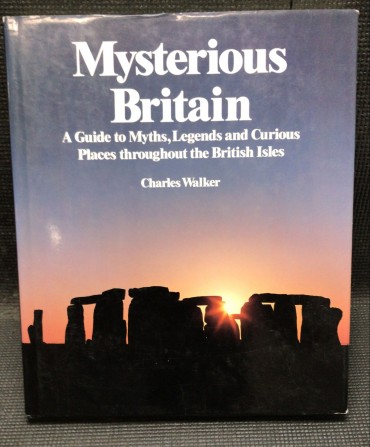 «Mysterious Britain - A Guide to Myths, Legends and Curious Places Throughtout the British Isles»