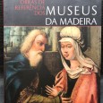 «Obras de Referência dos Museus da Madeira»