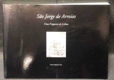 «São Jorge de Arroios - Uma Freguesia de Lisboa» 