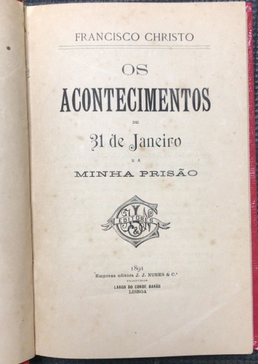 «Os Acontecimentos de 31 de Janeiro e a Minha Prisão»