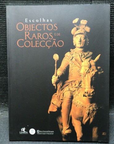 «Escolhas Objectos Raros e de Colecção»