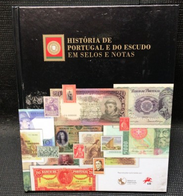 «História de Portugal e do Escudo em Selos e Notas»