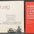 «1937-1952 - Arquitectura e Equipamento do Modernismo ao Estado Novo / Sobre a Ganância, O Amor e Outros Meteriais de Construção»