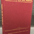 «A Ponte 25 de Abril - Contrução da 2ª Fase - Instalação do Caminho de Ferro» 
