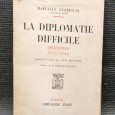 LA DIPLOMATIE DIFFICILE MEMOIRES 1922-1946