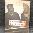 A DESTRUIÇÃO DA LEALDADE