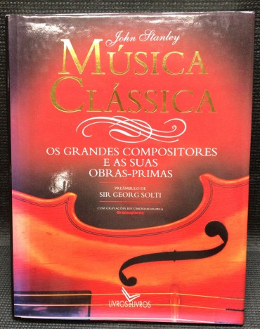 «Música Clássica - Os Grandes Compositores e as Suas Obras-Primas»