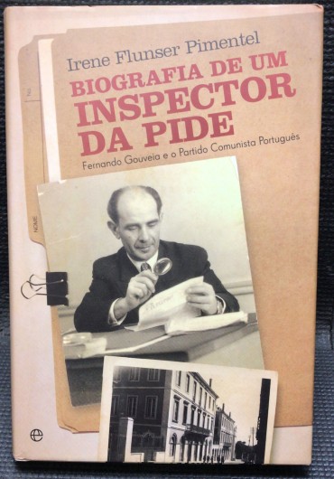 «Biografia de Um Inspector da PIDE - Fernando Gouveia e o Partido Comunista»