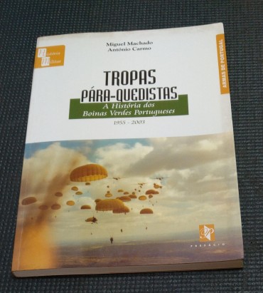 TROPAS PÁRA-QUEDISTAS - A História dos Boinas Verdes Portugueses 1955-2003