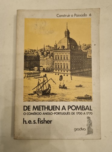 DE METHUN A POMBAL – O COMÉRCIO ANGLO PORTUGUÊS DE 1700 A 1770