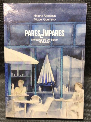 «Pares e Ímpares - Memórias de um Bairro 1952-2013»