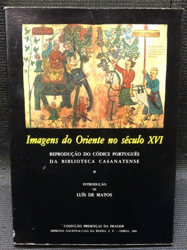 «Imagens do Oriente no Século XVI - Reprodução do Códice Português da Biblioteca Casanatense»