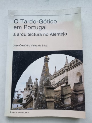 O TARDO-GÓTICO EM PORTUGAL A ARQUITECTURA NO ALENTEJO