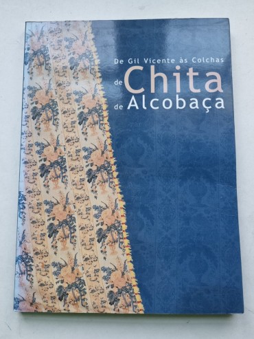 DE GIL VICENTE ÀS COLCHAS DE CHITA DE ALCOBAÇA