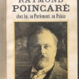 «Raymond Poincaré - chez lui, au Parlement, au Palais»