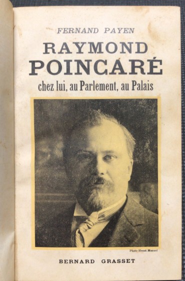 «Raymond Poincaré - chez lui, au Parlement, au Palais»