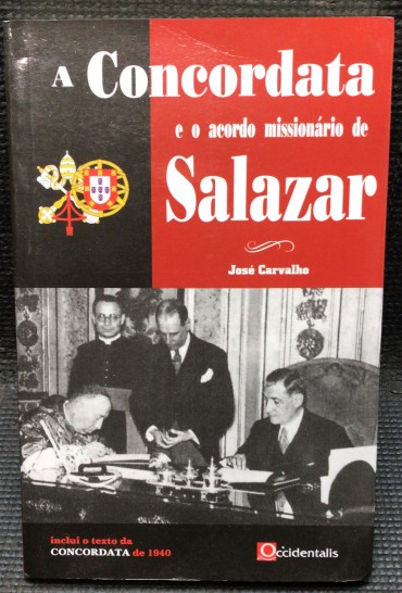 «A Concordata e o Acordo Missionário de Salazar»