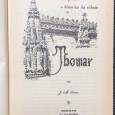 «Thomar - Noticia Descriptiva e Historica da Cidade» 