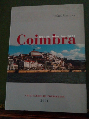 COIMBRA - SEUS ENCANTOS TURISTICOS