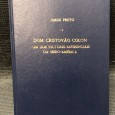 «Dom Cristovão Colon - Um dos Vectores Referenciais dda Ibero-América - As Enigmáticas Origens do Navegador à Luz da Ciência Heráldica»