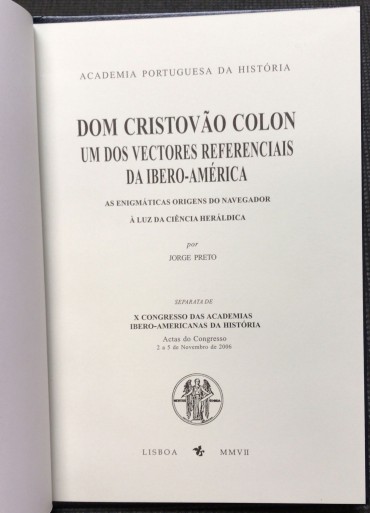 «Dom Cristovão Colon - Um dos Vectores Referenciais dda Ibero-América - As Enigmáticas Origens do Navegador à Luz da Ciência Heráldica»