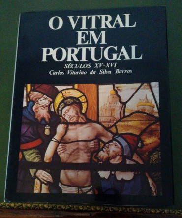 O VITRAL EM PORTUGAL SÉCULOS XV-XVI