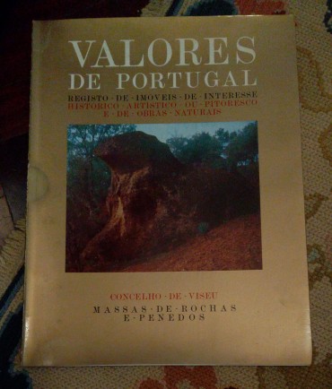 VALORES DE PORTUGAL - REGISTO DE IMÓVEIS DE INTERESSE HISTÓRICO ARTISTICO OU PITORESCO E DE OBRAS NATURAIS - Concelho de Viseu - Massas de Rochas e Penedos 