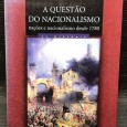 «A Questão do Nacionalismo - Nações e Nacionalismo desde 1780»