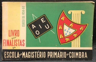 «Livro dos Finalistas da Escola do Magistério Primário de Coimbra - Curso de 1958-60»