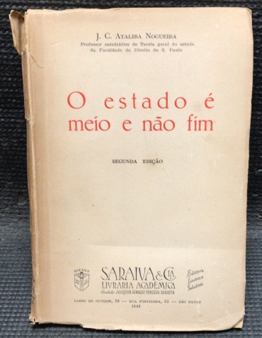 «O Estado é Meio e Não Fim» 