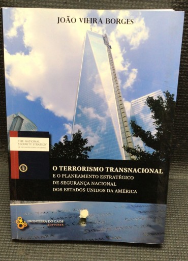 «O Terrorismo Transnacional - e o Planeamento Estratégico de Segurança Nacional dos Estados Unidos da América» 