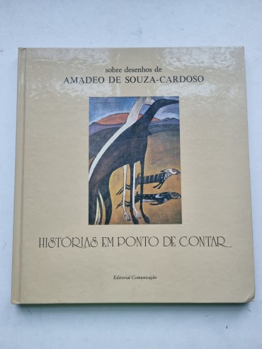 HISTÓRIAS EM PONTO DE CONTAR  SOBRE DESENHOS DE AMADEO DE SOUZA-CARDOSO