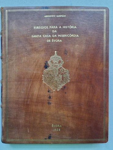 SUBSIDIOS PARA A HISTÓRIA DA SANTA CASA DA MISERICÓRDIA DE ÉVORA