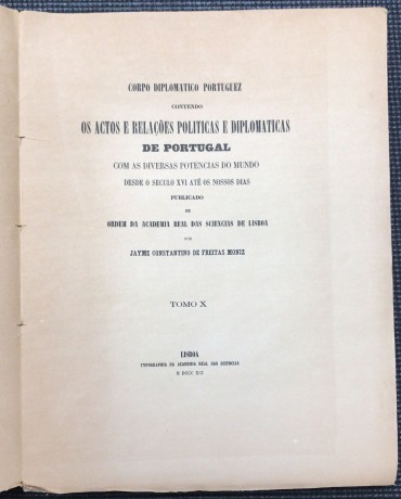 «Os Actos e Relações Politicas e Diplomaticas de Portugal com as Diversas Potencias do Mundo desde O Século XVI até Aos Nossos Dias»