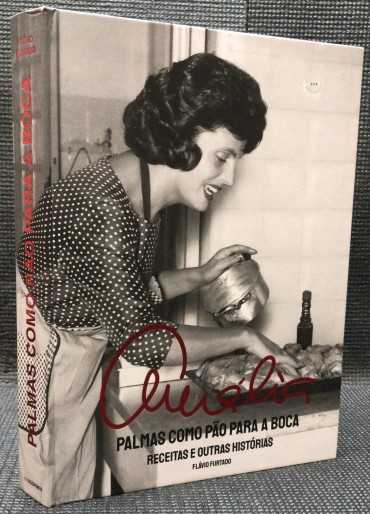 «Amália - Palmas como Pão para a Boca - Receitas e Outras Histórias»