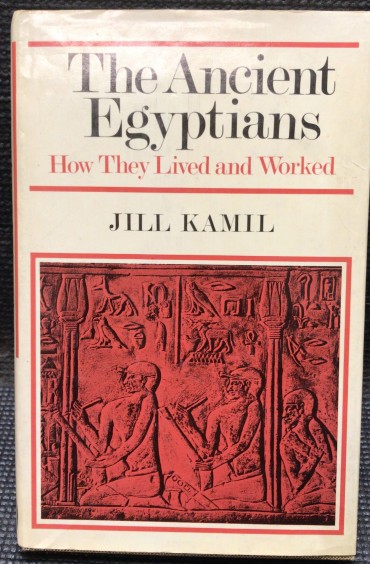 «The Ancient Egyptians - How They Lived and Worked»